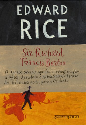 Ler Sir Richard Francis Burton, do autor Edward Rice Ler Sir Richard Francis Burton, do autor Edward Rice