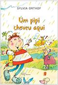 Ler Um pipi choveu aqui, do autor Sylvia Orthof Ler Um pipi choveu aqui, do autor Sylvia Orthof