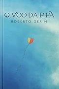 Ler O Voo Da Pipa, do autor Roberto Gerin