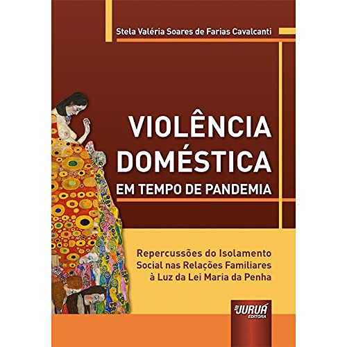 Ler Violência Doméstica em Tempo de Pandemia - Repercussões do Isolamento Social nas Relações Familiares à Luz da Lei Maria da Penha, do autor Stela Valéria Soares de Farias Cavalcanti Ler Violência Doméstica em Tempo de Pandemia - Repercussões do Isolamento Social nas Relações Familiares à Luz da Lei Maria da Penha, do autor Stela Valéria Soares de Farias Cavalcanti