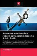 Ler Aumentar a resiliência e reduzir as vulnerabilidades no Sul do Sudão: Um apelo para preencher lacunas no financiamento para melhorar a capacidade de ... pelos Necessitados uma organização local, do autor Justin Ebere Ler Aumentar a resiliência e reduzir as vulnerabilidades no Sul do Sudão: Um apelo para preencher lacunas no financiamento para melhorar a capacidade de ... pelos Necessitados uma organização local, do autor Justin Ebere