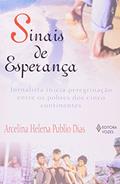 Ler Sinais de esperança: Jornalista inicia peregrinação entre os pobres dos cinco continentes, do autor Arcelina Helena Publio Dias