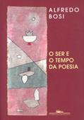 Ler O ser e o tempo da poesia, do autor Alfredo Bosi