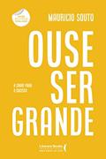 Ler Ouse ser grande, do autor Maurício Souto