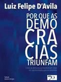 Ler Por que as Democracias Triunfam: Como as Democracias Transformam Crises em Oportunidades Para se Reinventar, do autor Luiz Felipe D'avila Ler Por que as Democracias Triunfam: Como as Democracias Transformam Crises em Oportunidades Para se Reinventar, do autor Luiz Felipe D'avila