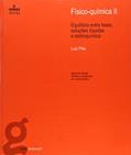 Ler Físico-Química. Equilíbrio Entre Fases, Soluções Liquidas e Eletroquímica - Volume 2, do autor Luiz Pilla Ler Físico-Química. Equilíbrio Entre Fases, Soluções Liquidas e Eletroquímica - Volume 2, do autor Luiz Pilla