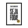 Ler Seja foda!, do autor Caio Carneiro