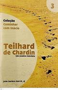 Ler Teilhard De Chardin - Um Jesuita Cientista - 1, do autor Storck