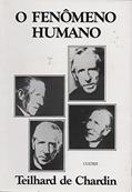 Ler O Fenômeno Humano, do autor Pierre T. de Chardin