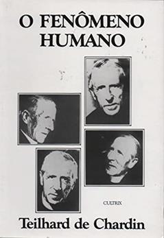 O Fenômeno Humano, do autor Pierre T. de Chardin
