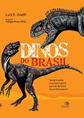 Ler Dinos do Brasil, do autor Luiz Eduardo Anelli