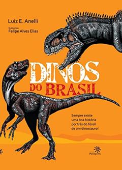 Dinos do Brasil, do autor Luiz Eduardo Anelli