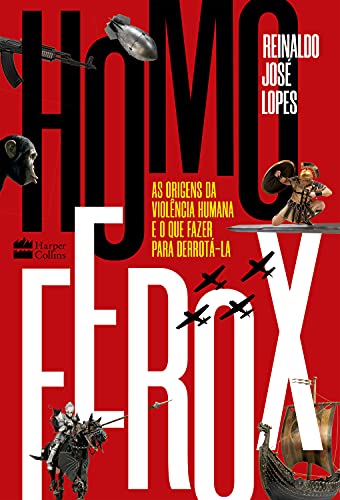 Ler Homo Ferox: As origens da violência humana e o que fazer para derrotá-la, do autor Reinaldo José Lopes Ler Homo Ferox: As origens da violência humana e o que fazer para derrotá-la, do autor Reinaldo José Lopes