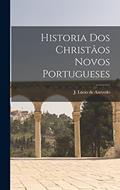 Ler Historia dos christâos novos portugueses, do autor J Lúcio de 1855-1933 Azevedo Ler Historia dos christâos novos portugueses, do autor J Lúcio de 1855-1933 Azevedo