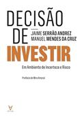 Ler Decisão de Investir, do autor Manuel Mendes da Cruz; Jaime Serrão Andrez Ler Decisão de Investir, do autor Manuel Mendes da Cruz; Jaime Serrão Andrez