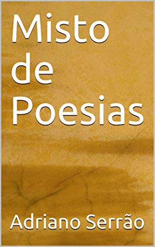 Ler Misto de Poesias, do autor Adriano Serrão