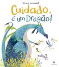 Ler Cuidado, é um dragão!, do autor Jonny Lambert Ler Cuidado, é um dragão!, do autor Jonny Lambert