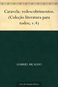 Ler Caravela: redescobrimentos. (Coleção literatura para todos; v.4), do autor Gabriel Bicalho Ler Caravela: redescobrimentos. (Coleção literatura para todos; v.4), do autor Gabriel Bicalho