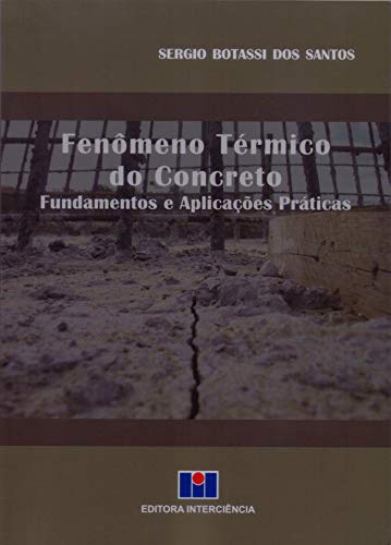 Ler Fenômeno Térmico do Concreto: Fundamentos e Aplicações Práticas, do autor Sérgio Botassi dos Santos