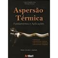 Ler Aspersão Térmica. Fundamentos e Aplicações, do autor Carlos Camello Lima