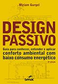 Ler Design passivo: guia para conhecer, entender e aplicar conforto ambiental com baixo consumo energético, do autor Miriam Gurgel Ler Design passivo: guia para conhecer, entender e aplicar conforto ambiental com baixo consumo energético, do autor Miriam Gurgel