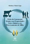 Ler Efeito do Tratamento Térmico nas Propriedades Físico-Químicas no Processamento de Milho, do autor Bárbara Thaisi Zago Ler Efeito do Tratamento Térmico nas Propriedades Físico-Químicas no Processamento de Milho, do autor Bárbara Thaisi Zago