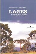 Ler Lages: na Década 1960, do autor Ernani Francisco da Rosa Filho