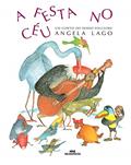 Ler A festa no céu: Um conto do nosso folclore, do autor Angela Lago Ler A festa no céu: Um conto do nosso folclore, do autor Angela Lago