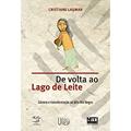 Ler De volta ao Lago de Leite: Gênero e transformação no Alto Rio Negro, do autor Cristiane Lasmar Ler De volta ao Lago de Leite: Gênero e transformação no Alto Rio Negro, do autor Cristiane Lasmar