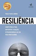 Ler Resiliência: Competência Para Enfrentar Situações Extraordinárias na sua Vida Profissional, do autor Paulo Yazigi Sabbag