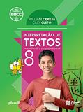 Ler INTERPRETAÇÃO DE TEXTOS - 8º ANO, do autor William Cereja; CILEY CLETO Ler INTERPRETAÇÃO DE TEXTOS - 8º ANO, do autor William Cereja; CILEY CLETO