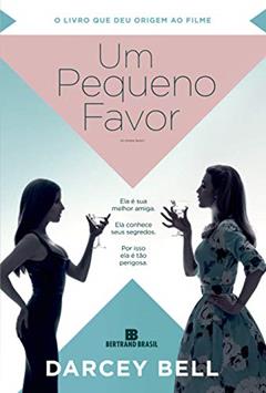 Um pequeno favor (Capa do filme), do autor Darcey Bell