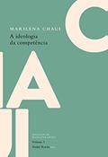Ler A ideologia da competência: 3, do autor Marilena Chaui