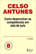 Ler Como desenvolver as competências em sala de aula: Fascículo 08, do autor Celso Antunes