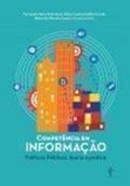 Ler Competência em Informação. Políticas Públicas, Teoria e Prática, do autor Fernanda Maria Melo Alves