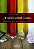 Ler Cultura gestual Japonesa, A - Manifestações modernas de uma cultura clássica, do autor Michitaro Tada