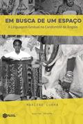 Ler Em busca de um espaço: A linguagem gestual no Candomblé de Angola: 13, do autor Marlene Cunha Ler Em busca de um espaço: A linguagem gestual no Candomblé de Angola: 13, do autor Marlene Cunha