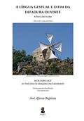 Ler A LÍNGUA GESTUAL E O FIM DA DITADURA OUVINTE: A Pátria dos Surdos (Portuguese Edition), do autor Prof José Afonso Baptista Ler A LÍNGUA GESTUAL E O FIM DA DITADURA OUVINTE: A Pátria dos Surdos (Portuguese Edition), do autor Prof José Afonso Baptista