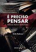 Ler É Preciso Pensar. Manual Prático de Roteiro, do autor Ecila Pedroso