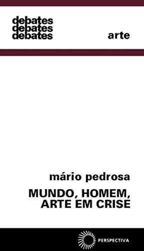 Ler Mundo, homem, arte em crise, do autor Mario Pedrosa