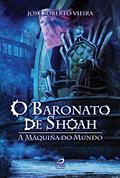 Ler O Baronato de Shoah. A Máquina do Mundo, do autor José Roberto Vieira Ler O Baronato de Shoah. A Máquina do Mundo, do autor José Roberto Vieira