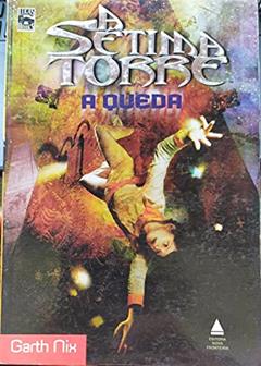 A Setima Torre. A Queda - Volume 1, do autor Garth Nix