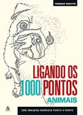 Ler Ligando os 1000 pontos - Animais, do autor Thomas Pavitte