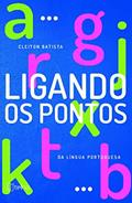Ler Ligando os Pontos da Língua Portuguesa, do autor Cleiton Batista
