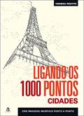 Ler Ligando os 1000 pontos - Cidades, do autor Thomas Pavitte