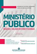 Ler Ministério Público: Desafios e Diálogos Interinstitucionais, do autor Henrique da Rosa Ziesemer; Vinícius Secco Zoponi