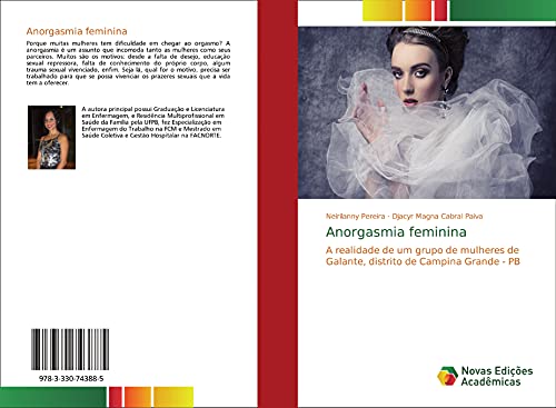 Ler Anorgasmia feminina: A realidade de um grupo de mulheres de Galante, distrito de Campina Grande - PB, do autor Neirilanny Pereira; Djacyr Magna Cabral Paiva