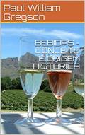 Ler BEBIDAS - CONCEITO E ORIGEM HISTÓRICA, do autor Paul William Gregson