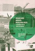 Ler Organizando Arquivos, Produzindo Nexos. A Experiência de Um Centro de Memória, do autor Vários Autores Ler Organizando Arquivos, Produzindo Nexos. A Experiência de Um Centro de Memória, do autor Vários Autores