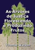 Ler As Arvores de Justica Florescendo e Produzindo Frutos, do autor Silvio Dutra Ler As Arvores de Justica Florescendo e Produzindo Frutos, do autor Silvio Dutra
